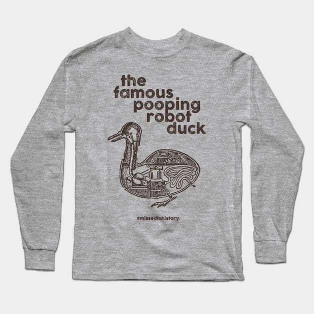 The Famous Pooping Robot Duck Long Sleeve T-Shirt by Stuff You Missed in History Class